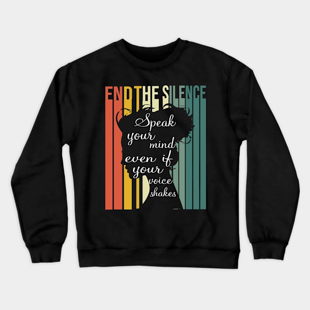 Speak Your Mind End the Silence Crewneck Sweatshirt by busines_night